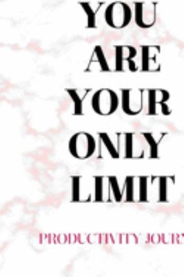 You Are Your Only Limit: Productivity Planner Notebook Journal Composition Blank Lined Diary Notepad 120 Pages Paperback Marble