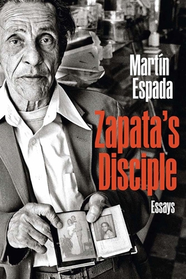 Zapata's Disciple: Essays 0810133857 Book Cover