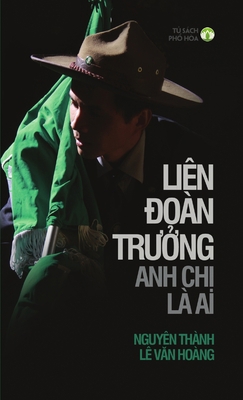 Liên Ðoàn Tr&#431;&#7902;ng, Anh Ch&#7882; LÀ Ai? [Vietnamese] 035947179X Book Cover