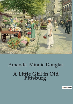 A Little Girl in Old Pittsburg B0CFD246S7 Book Cover