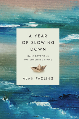 A Year of Slowing Down: Daily Devotions for Unh... 151400318X Book Cover