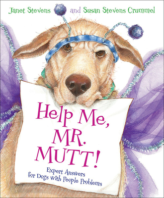 Help Me, Mr. Mutt!: Expert Answers for Dogs wit... 0606404449 Book Cover