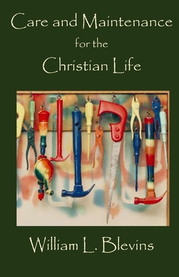 Care and Maintenance for the Christian Life 1955581592 Book Cover