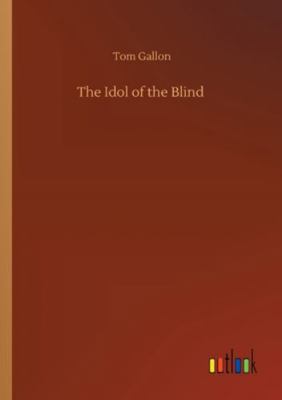 The Idol of the Blind 3752342862 Book Cover