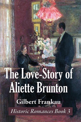 The Love-Story of Aliette Brunton 1515443434 Book Cover