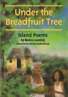 Under the Breadfruit Tree: Island Poems 1590782585 Book Cover