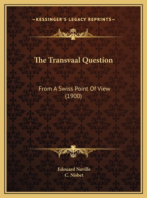 The Transvaal Question: From A Swiss Point Of V... 1169474349 Book Cover