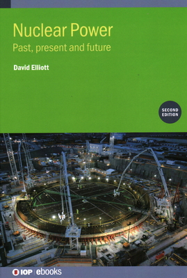 Nuclear Power (Second Edition): Past, present a... 0750351500 Book Cover