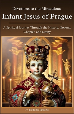 Devotions to the Miraculous Infant Jesus of Pra... B0DKPHWMQK Book Cover