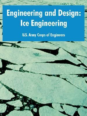 Engineering and Design: Ice Engineering 1410220214 Book Cover