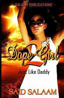 Dope Girl 2: Just like daddy 1493702610 Book Cover