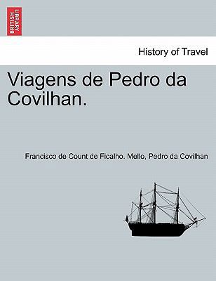 Viagens de Pedro Da Covilhan. [Portuguese] 1241341516 Book Cover
