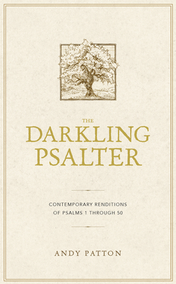 The Darkling Psalter: Contemporary Renditions o... 1951872525 Book Cover