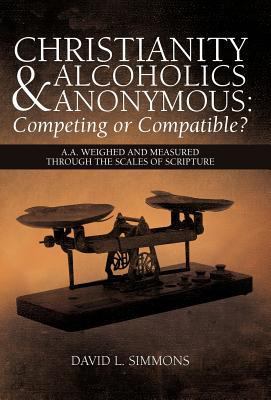 Christianity and Alcoholics Anonymous: Competin... 1449765580 Book Cover