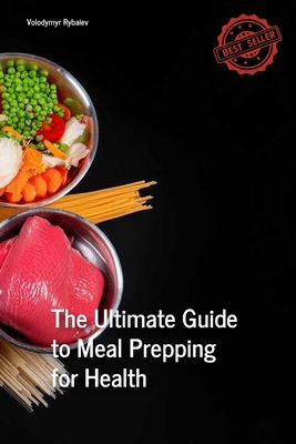 The Ultimate Guide to Meal Prepping for Health B0D2TYSVNN Book Cover