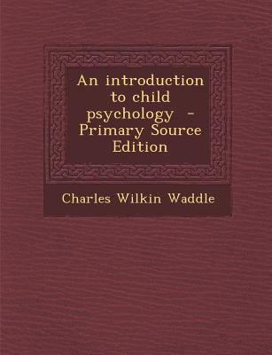 An Introduction to Child Psychology 1287895182 Book Cover