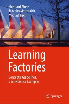 Learning Factories: Concepts, Guidelines, Best-... 3319922602 Book Cover