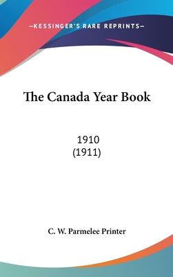 The Canada Year Book: 1910 (1911) 1436546176 Book Cover
