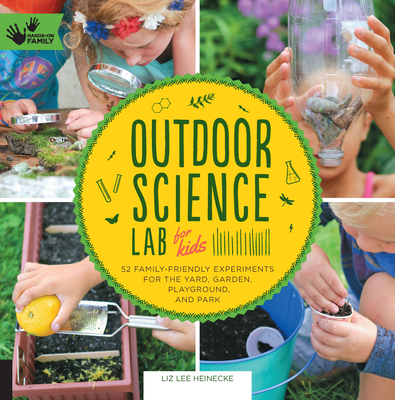 Outdoor Science Lab for Kids: 52 Family-Friendl... 1631591835 Book Cover