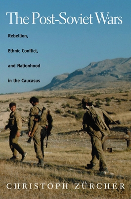 The Post-Soviet Wars: Rebellion, Ethnic Conflic... 0814797245 Book Cover