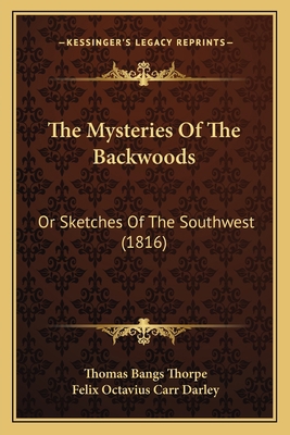 The Mysteries Of The Backwoods: Or Sketches Of ... 1166168816 Book Cover