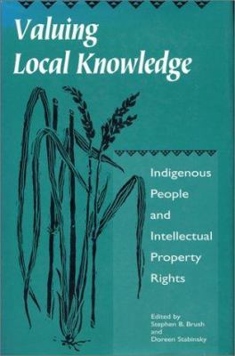 Valuing Local Knowledge: Indigenous People And ... 1559633786 Book Cover