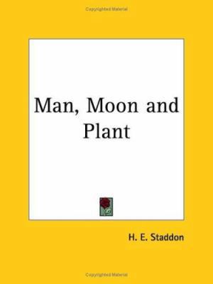 Man, Moon and Plant 0766128482 Book Cover