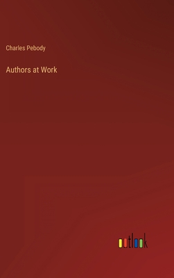 Authors at Work 3368149652 Book Cover
