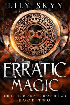 Hardcover Erratic Magic : The Hidden Prophecy Book 2 Book