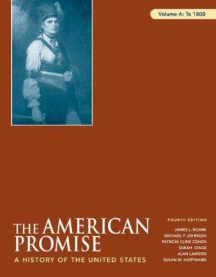 The American Promise, Volume A: To 1800: A Hist... 0312469993 Book Cover