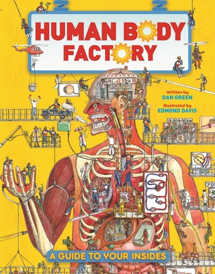 The Human Body Factory: A Guide To Your Insides 0753446405 Book Cover