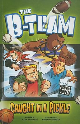 The B-Team Caught in a Pickle 1434230686 Book Cover