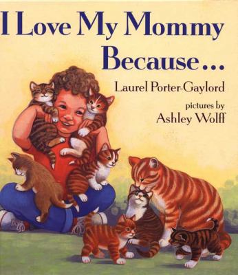 I Love My Mommy Because ... 0525446257 Book Cover