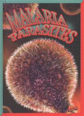 Malaria Parasites (Awful, Disgusting Parasites) 1680720848 Book Cover