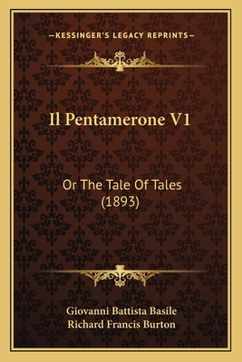 Il Pentamerone V1: Or The Tale Of Tales (1893) [Italian] 1168436060 Book Cover