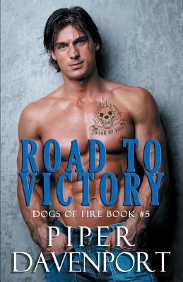 Road to Victory (Dogs of Fire) 1532766963 Book Cover