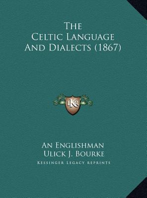 The Celtic Language And Dialects (1867) 1169494412 Book Cover