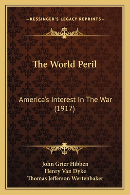 The World Peril: America's Interest In The War ... 1165151022 Book Cover