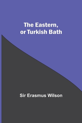 The Eastern, Or Turkish Bath 9354547966 Book Cover