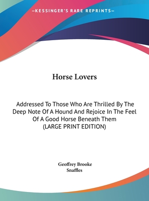 Horse Lovers: Addressed To Those Who Are Thrill... [Large Print] 1169932924 Book Cover