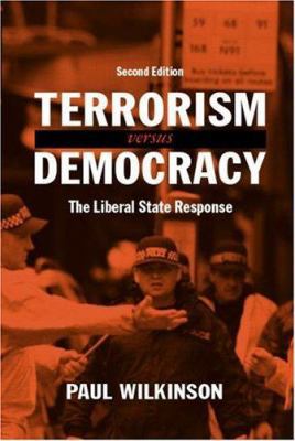 Terrorism Versus Democracy: The Liberal State R... 0415384788 Book Cover