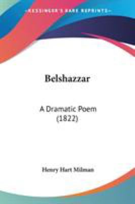 Belshazzar: A Dramatic Poem (1822) 1436787165 Book Cover