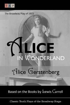 Alice in Wonderland: The Broadway Play of 1915 1507882351 Book Cover