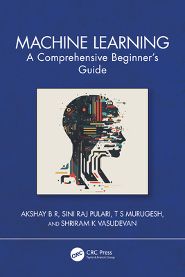 Machine Learning: A Comprehensive Beginner's Guide 1032676663 Book Cover