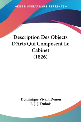 Description Des Objects D'Arts Qui Composent Le... [French] 1160073392 Book Cover