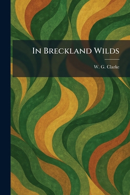 In Breckland Wilds 102573534X Book Cover