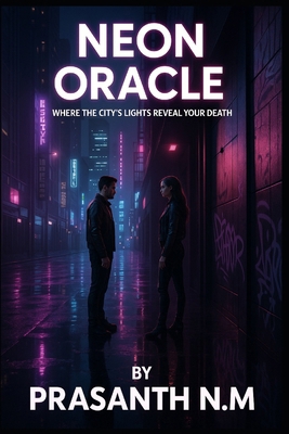 Neon Oracle: Where the City's Lights Reveal You... B0FBLWG24Y Book Cover