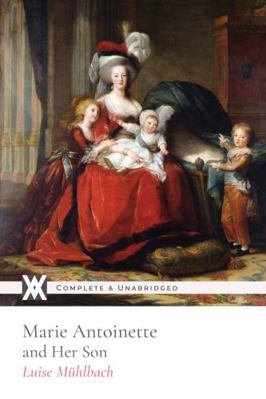 Marie Antoinette and Her Son 164965216X Book Cover