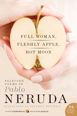 Full Woman, Fleshly Apple, Hot Moon: Selected P... 0061733571 Book Cover