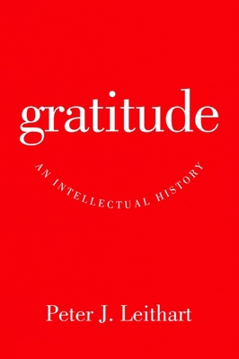 Gratitude: An Intellectual History 1602584508 Book Cover